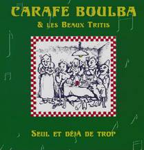 Carafe Boulba Et Les Beaux Tritis : Seul et Déjà de TRop